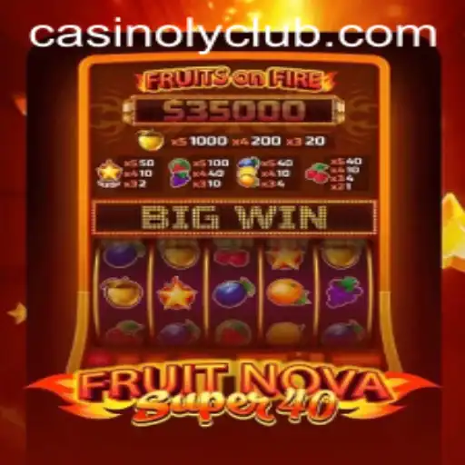 Exploring the Excitement of FruitNovaSuper40: Your Ultimate Casino Adventure on Casinoly